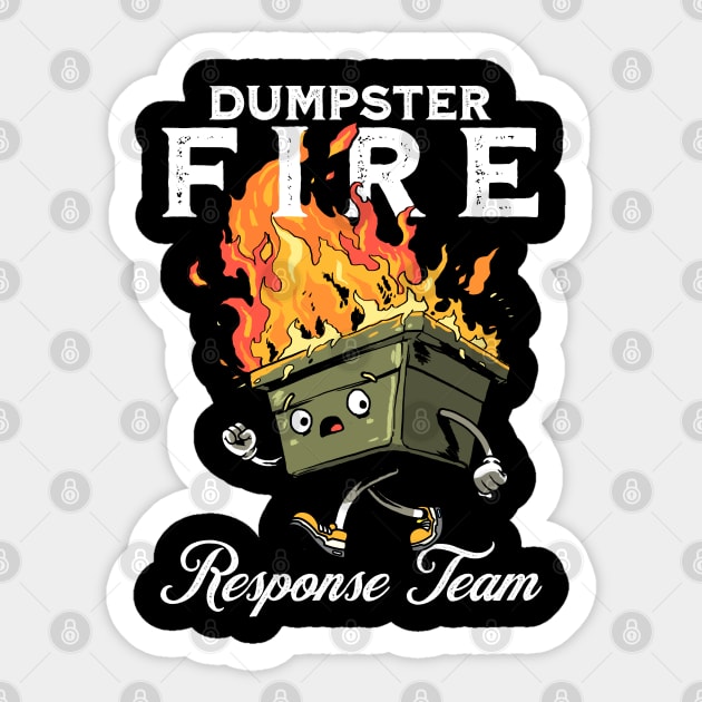 Dumpster Fire Response Team Sticker by GoshWow®